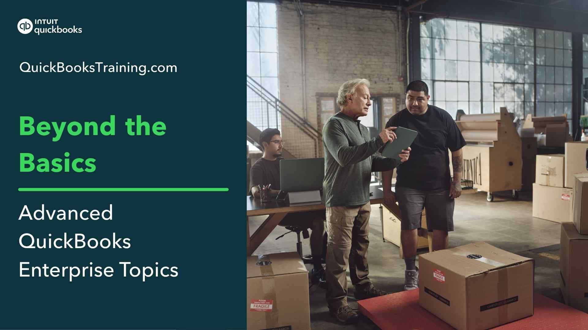 Beyond the Basics: Advanced QuickBooks Enterprise Topics