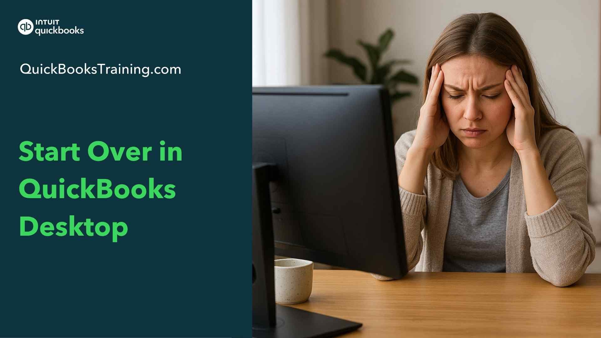 Start over in QuickBooks Desktop